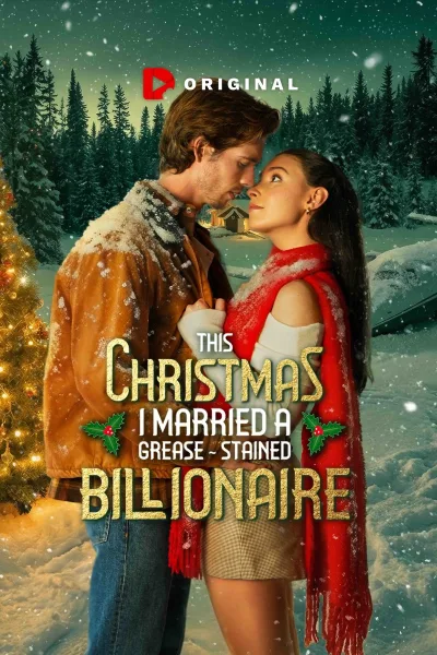 Bu Noel’de Yağ Lekeli Bir Milyarderle Evlendim izle