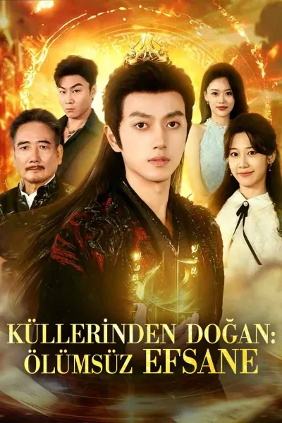 (Dublajlı) KÜLLERİNDEN DOĞAN: ÖLÜMSÜZ EFSANE poster