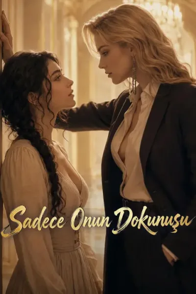 (Dublajlı) Sadece Onun Dokunuşu poster