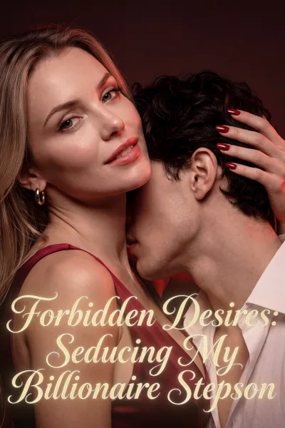 Forbidden Desires: Seducing My Billionaire Stepson poster
