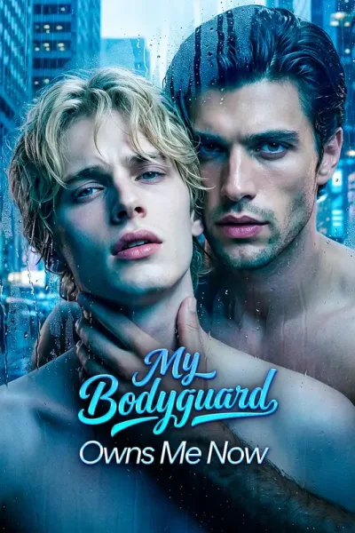 My Bodyguard Owns Me Now poster
