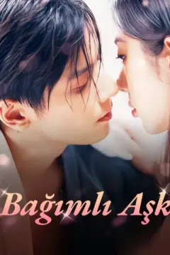 Bağımlı Aşk izle