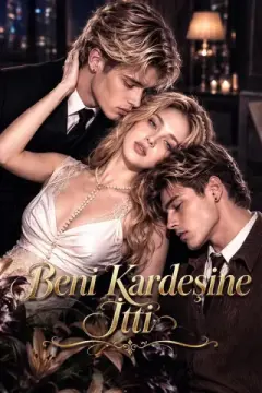 Beni Kardeşine İtti izle
