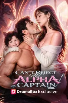 Can't Reject My Alpha Captain izle