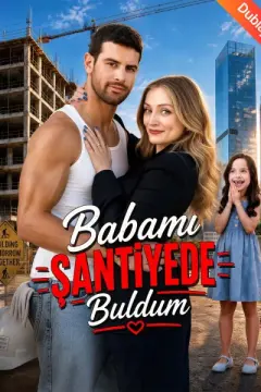 (Dublajlı) Babamı Şantiyede Buldum izle