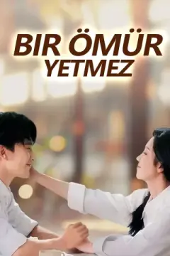 (Dublajlı) Bir Ömür Yetmez izle