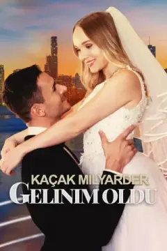 (Dublajlı) Kaçak Milyarder Gelinim Oldu izle