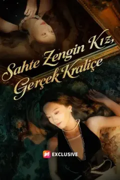 (Dublajlı) Sahte Zengin Kız, Gerçek Kraliçe izle