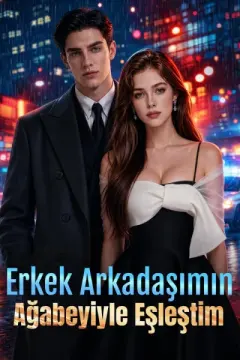 Erkek Arkadaşımın Ağabeyiyle Eşleştim izle