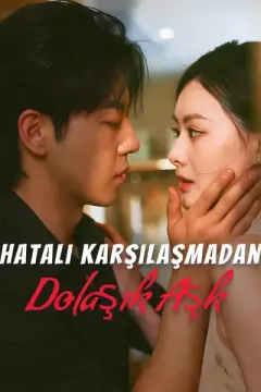 Hatalı Karşılaşmadan Dolaşık Aşk izle