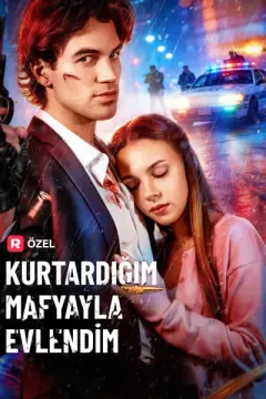 Kurtardiğim Mafyayla Evlendim izle