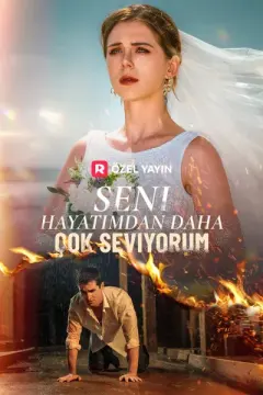 Seni Hayatımdan Daha Çok Seviyorum izle