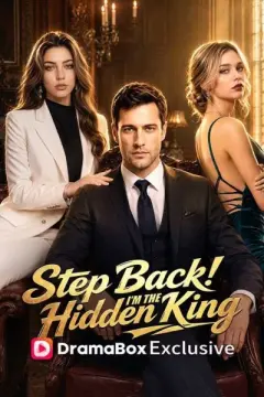 Step Back! I'm the Hidden King izle
