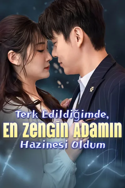 Terk Edildiğimde, En Zengin Adamın Hazinesi Oldum. izle